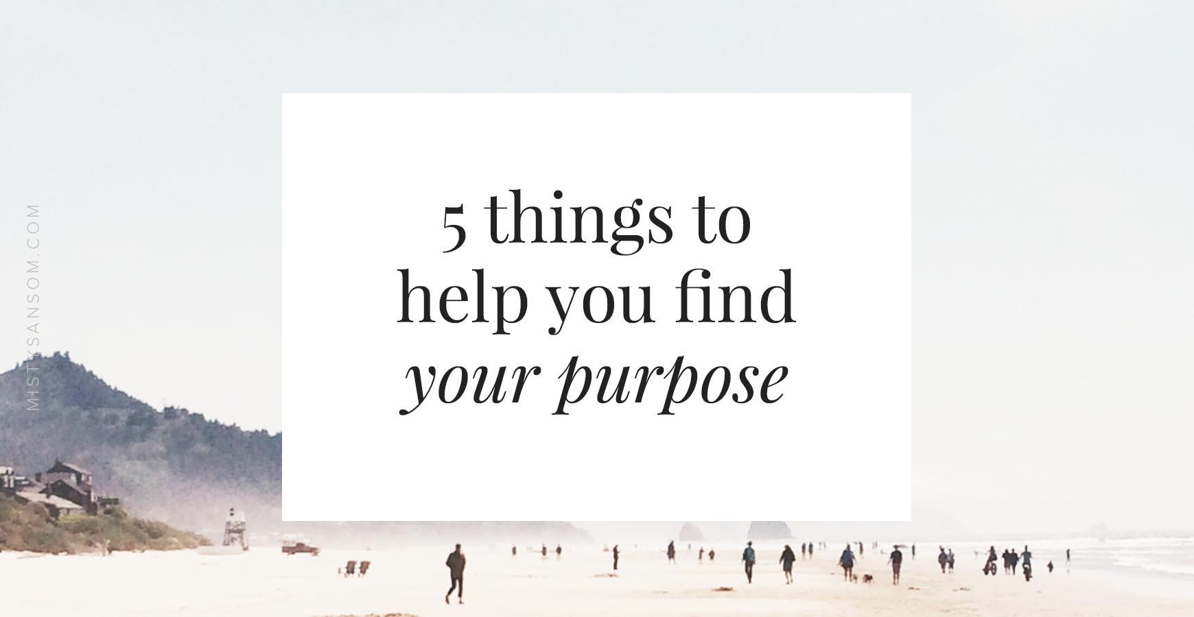 5-things-to-help-you-find-your-purpose.png