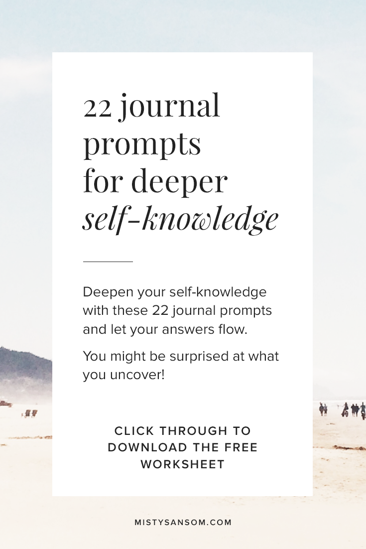 22 Journal Prompts For Deeper Self-Knowledge — Misty Sansom - Life Purpose Coach