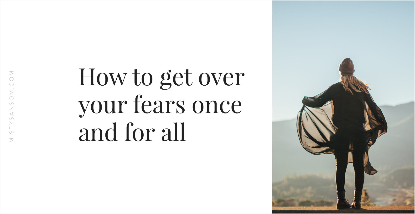 How to get over your fears once and for all