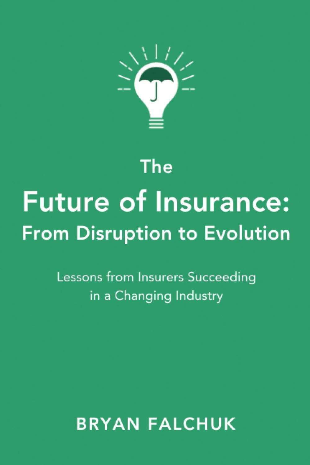 https://www.amazon.com/Future-Insurance-Disruption-Evolution/dp/B089VBCHC3/