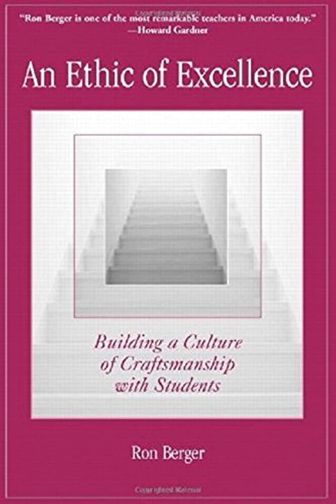 An Ethic of Excellence by Ron Berger