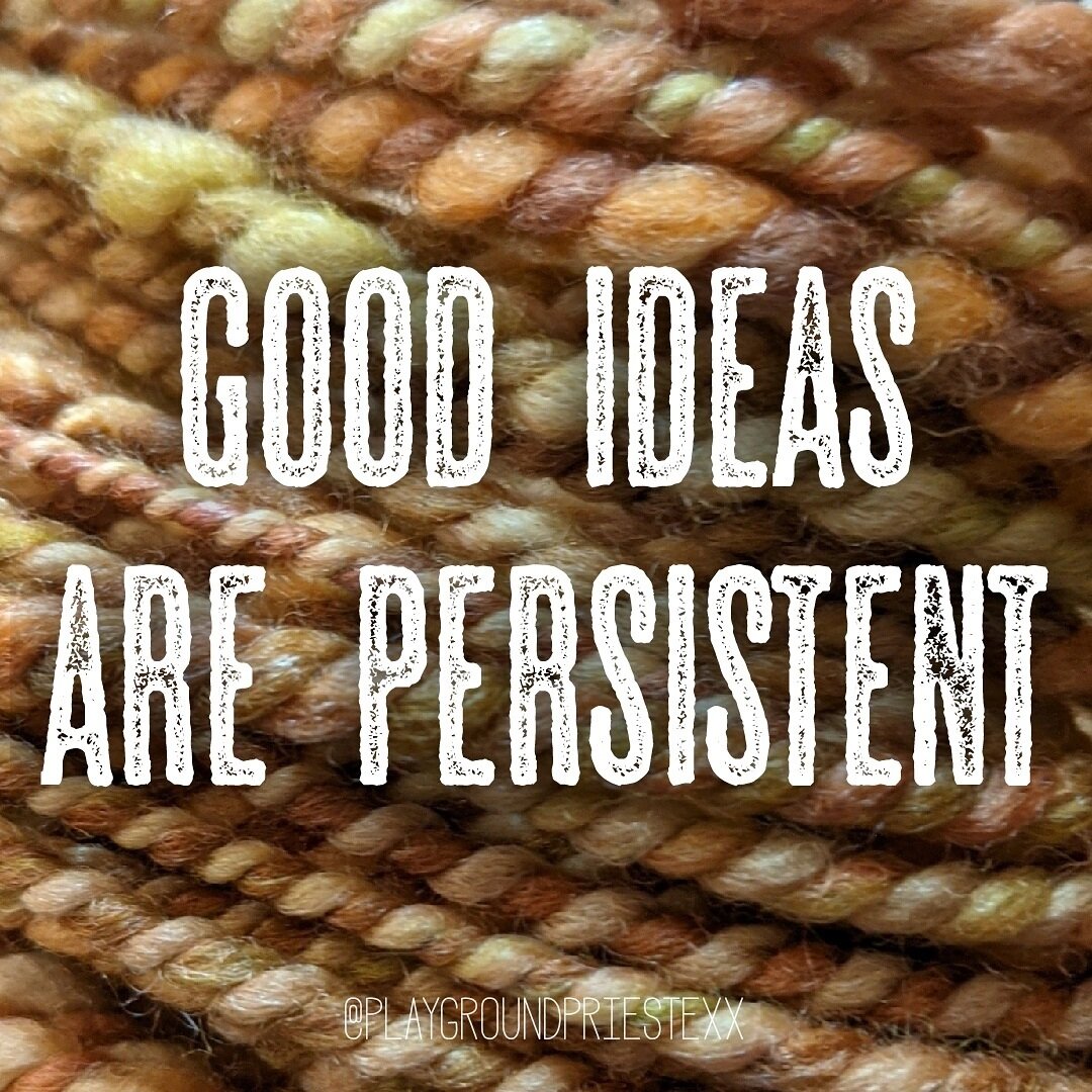 &quot;Good ideas are persistent.&quot;

Which is not to say persistent ideas are necessarily good. 

#dailyquotes #poemoftheday #poem #minipoem #yarnphoto #texture #dailyprayer