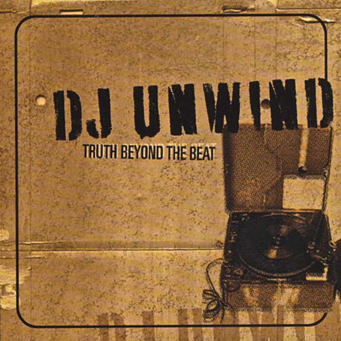 Truth Beyond the Beat - DJ Unwind 
