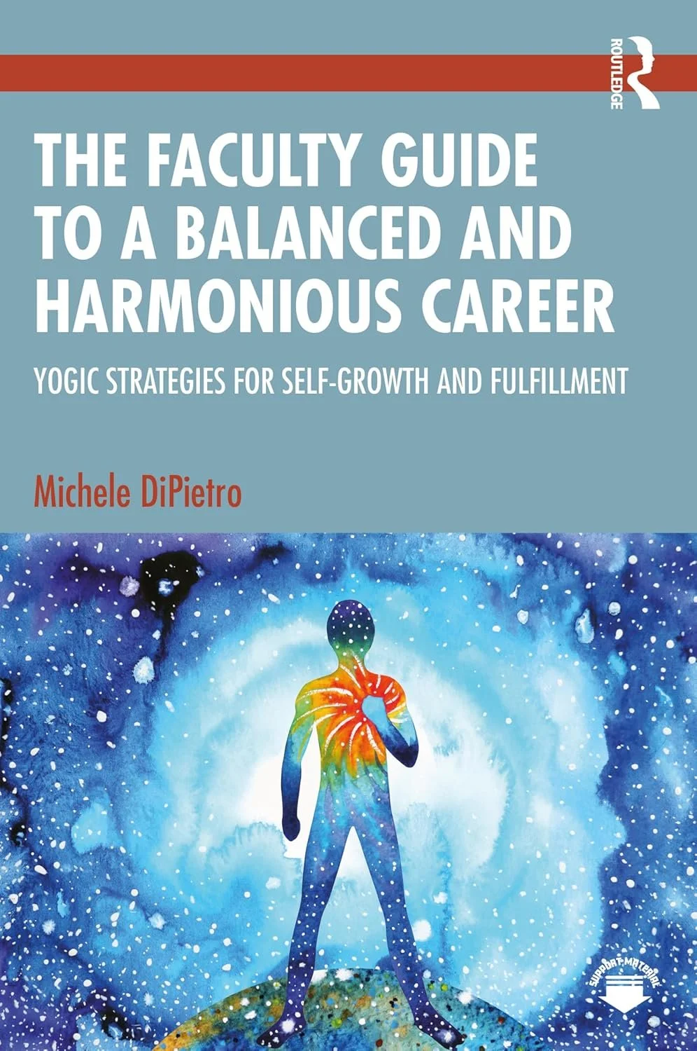 Michele DiPietro, The Faculty Guide to a Balanced and Harmonious Career: Yogic Strategies for Self-Growth and Fulfillment