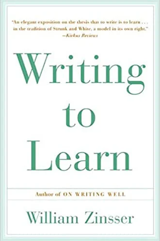 William Zinsser, Writing to Learn