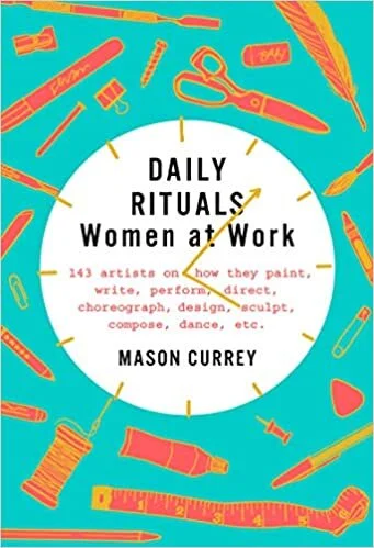 Mason Currey, Daily Rituals: Women at Work