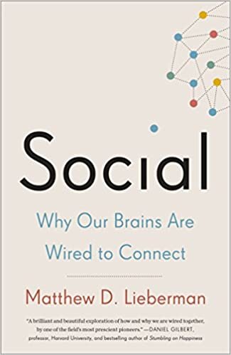 Matthew D. Lieberman, Social: Why out Brains are Wired to Connect