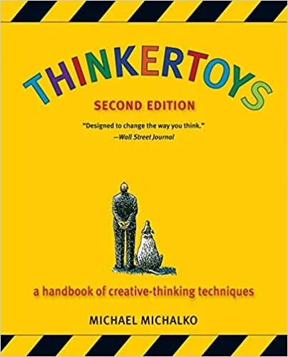 Michael Michalko, Thinkertoys: A Handbook of Creative Thinking Techniques