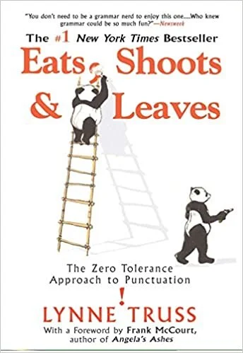 Lynne Truss, Eats Shoots & Leaves: The Zero Tolerance Approach to Punctuation