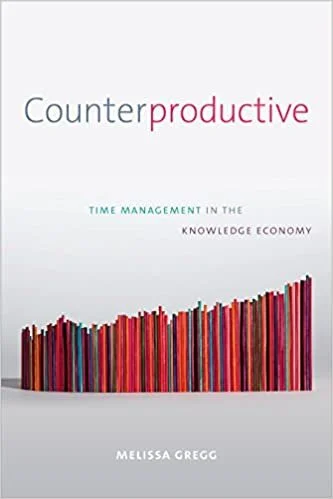Melissa Gregg, Counter-productive: Time Management in the Knowledge Economy