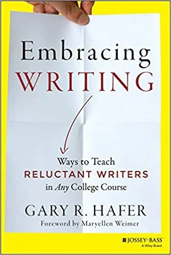 Gary R. Hafer, Embracing Writing: Ways to Teach Reluctant Writers in Any College Course