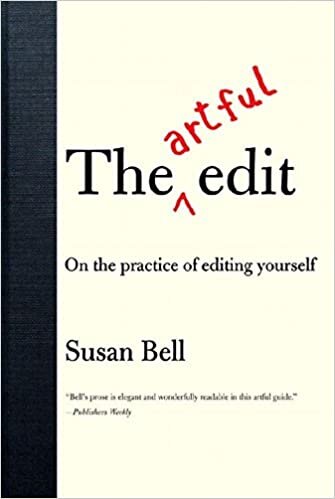 The Artful Edit: On the Practice of Editing Yourself 