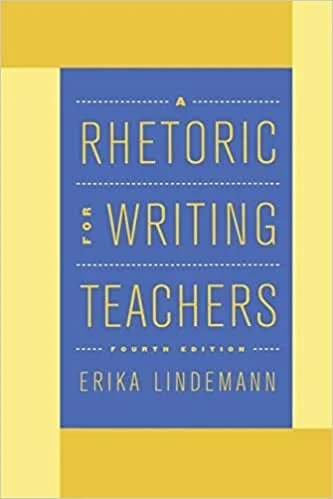 A Rhetoric for Writing Teachers, 4th edition