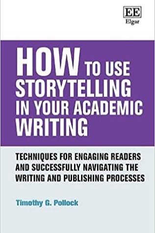 Timothy G. Pollock, How to Use Storytelling in Your Academic Writing
