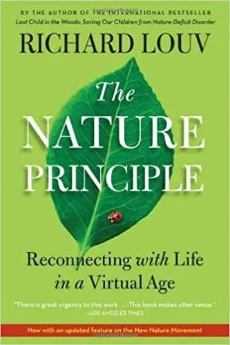 Richard Louv, The Nature Principle: Reconnecting with Life in a Virtual Age