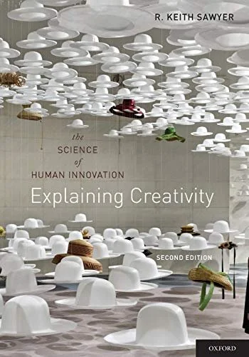 R. Keith Sawyer, Explaining Creativity: The Science of Human Innovation (STORE)