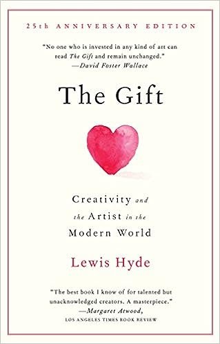 Lewis Hyde, The Gift: Creativity and the Artist in the Modern World