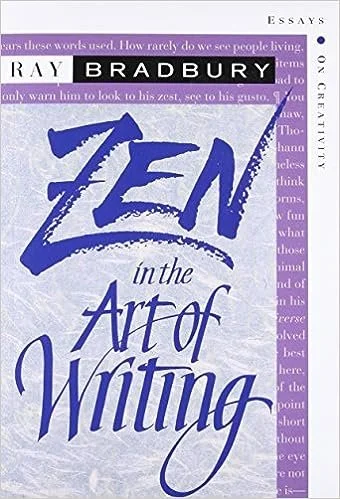 Ray Bradbury, Zen in the Art of Writing: Essays on Creativity (STORE)