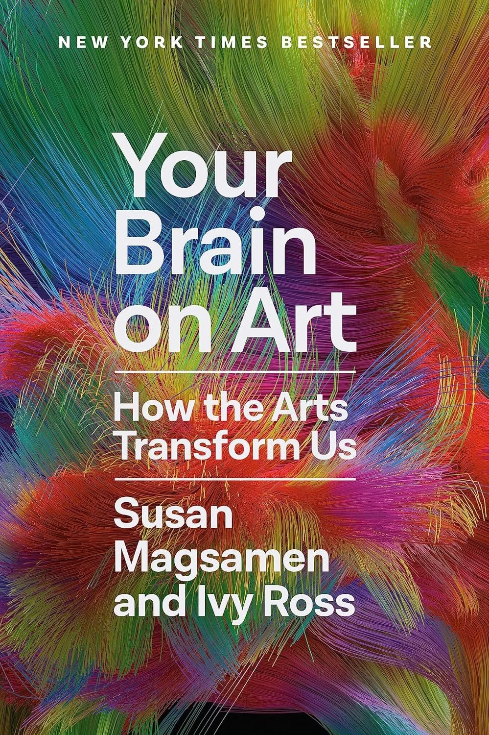 Susan Magsamen and Ivy Ross, Your Brain on Art: How the Arts Transform Us