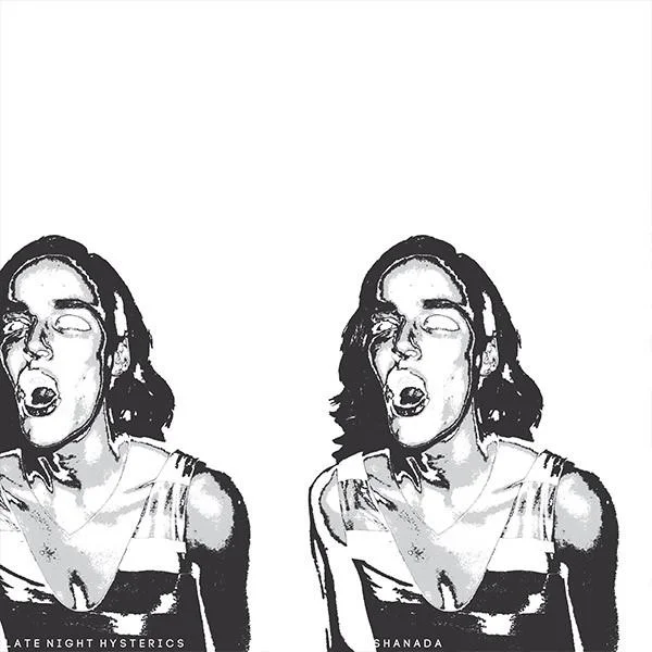 ARTIST: LATE NIGHT HYSTERICS RELEASE: SHANADA EP - RELEASED AUGUST 8, 2016