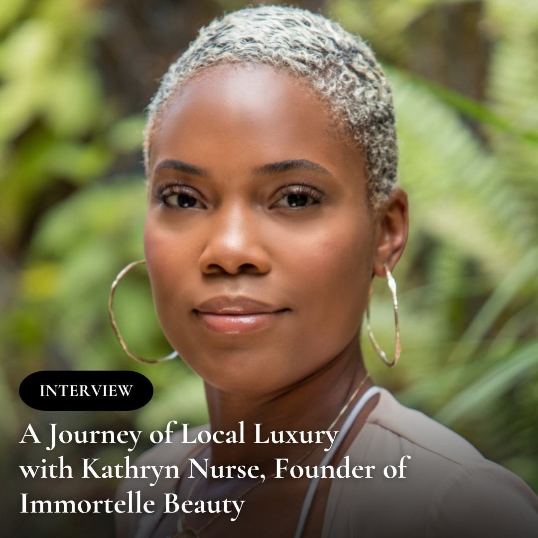 Welcome to today's exclusive interview with Kathryn Nurse, the founder of Immortelle Beauty (@immortellebeauty) a luxury beauty brand that has captivated our hearts with its blend of local essence and international standards since its inception in 20