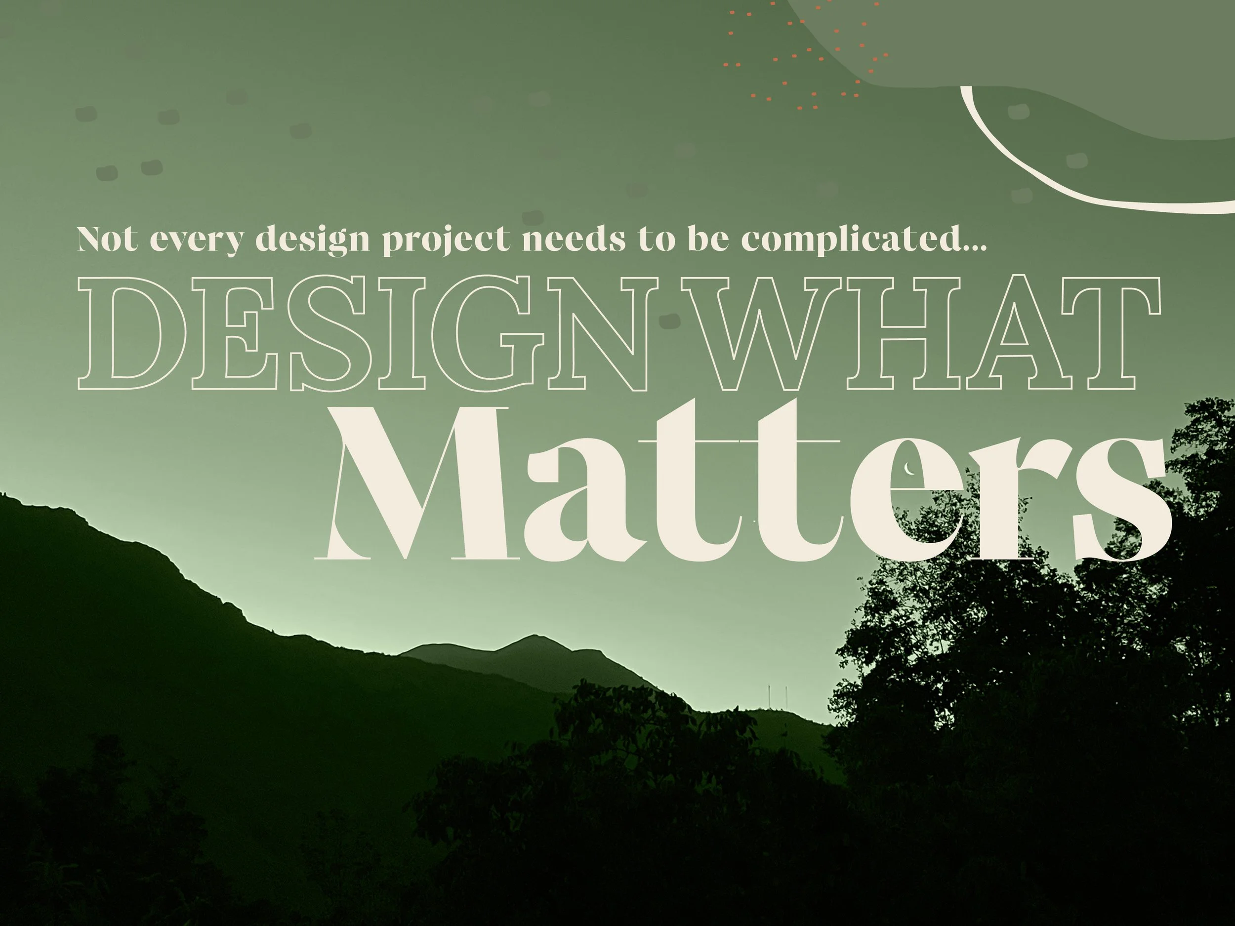 a banner with an image from cajon del maipo that reads "not every design project needs to be complicated, design what matters'