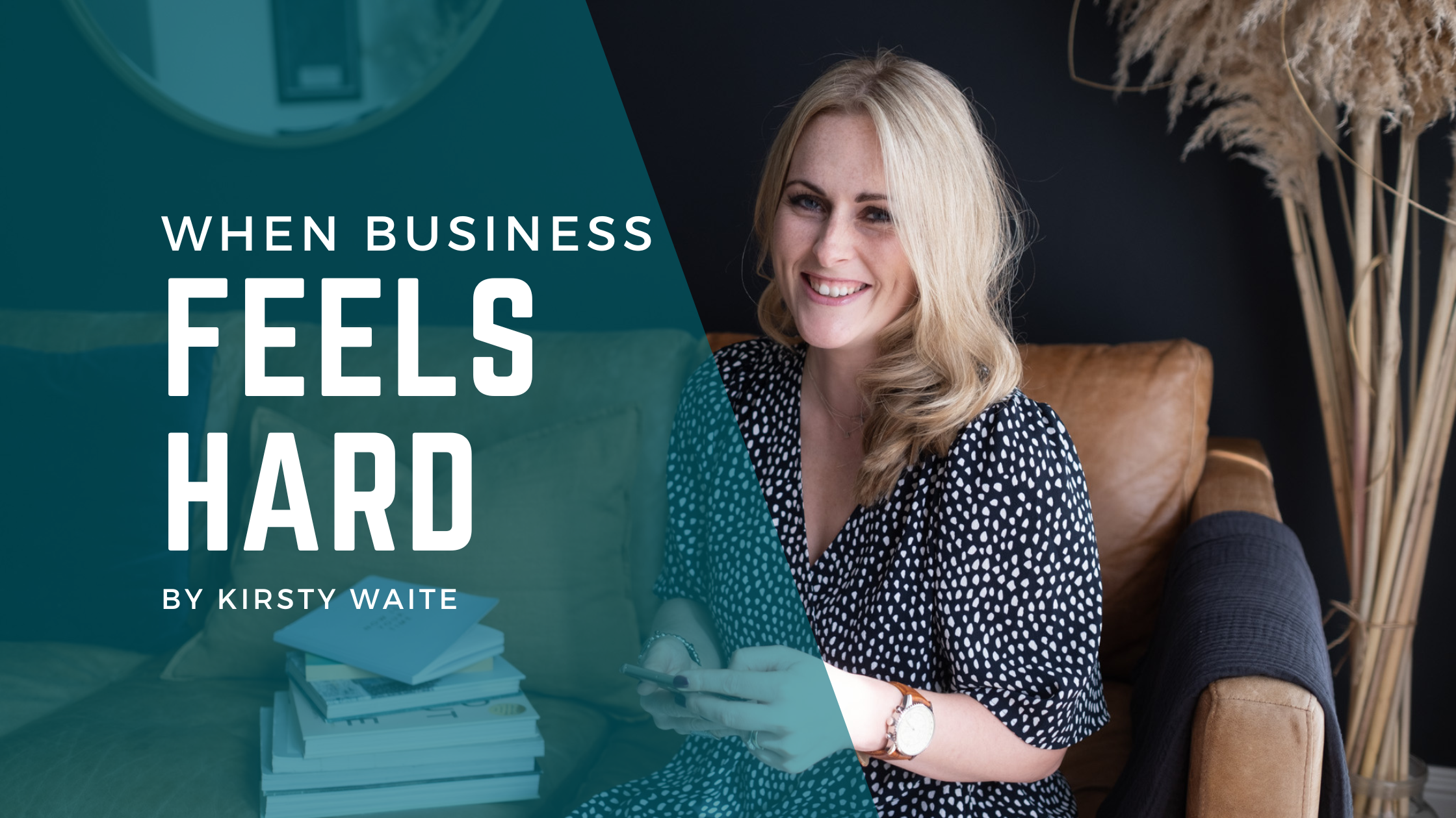 GUEST BLOG - When business feels HARD, Kirsty Waite