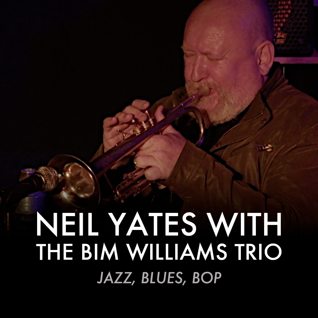 Neil Yates with The Bim Williams Trio