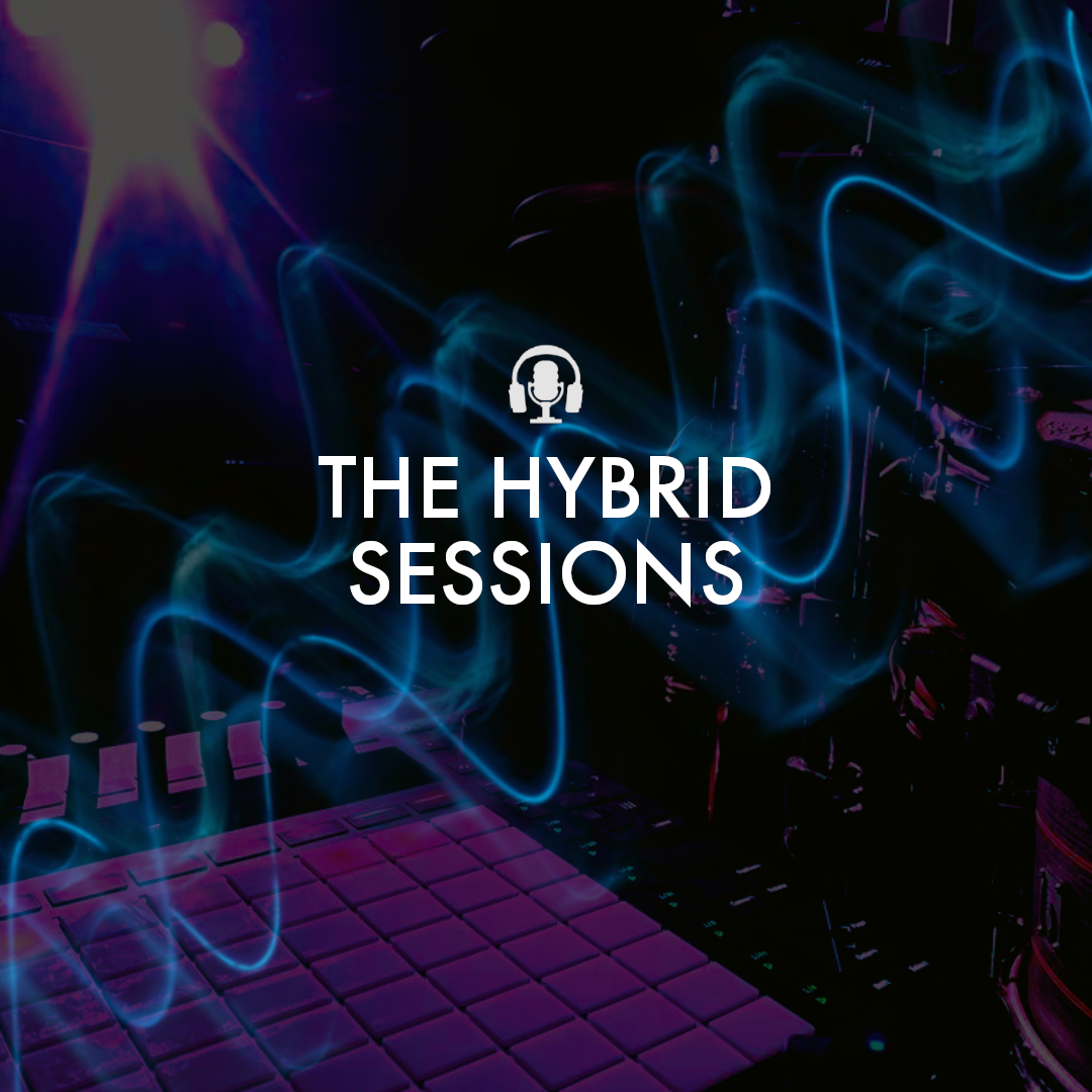 The Hybrid Sessions