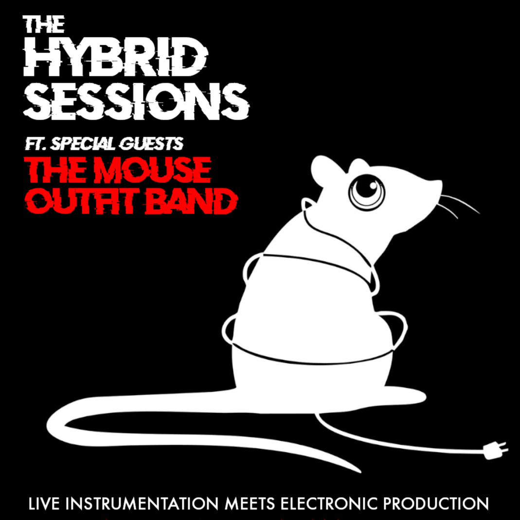 The Hybrid Sessions, ft. The Mouse Outfit