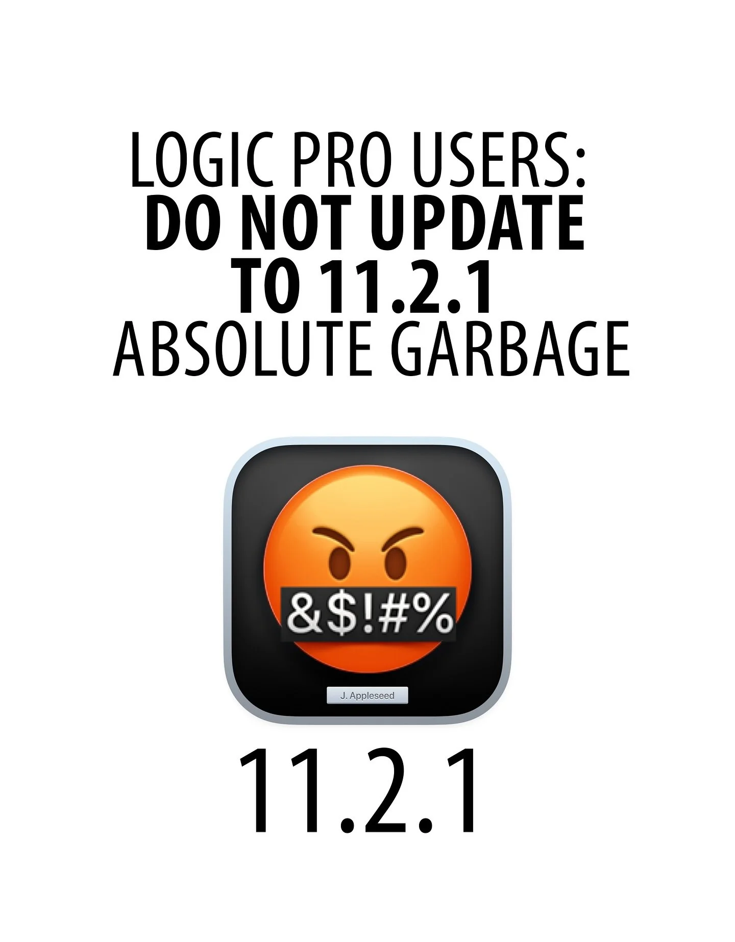 LOGIC PRO USERS: DO NOT UPDATE TO 11.2.1 - ABSOLUTE GARBAGE 
This update is sooooooooo buggy that it basically made the application useless. You&rsquo;ve been warned. @apple