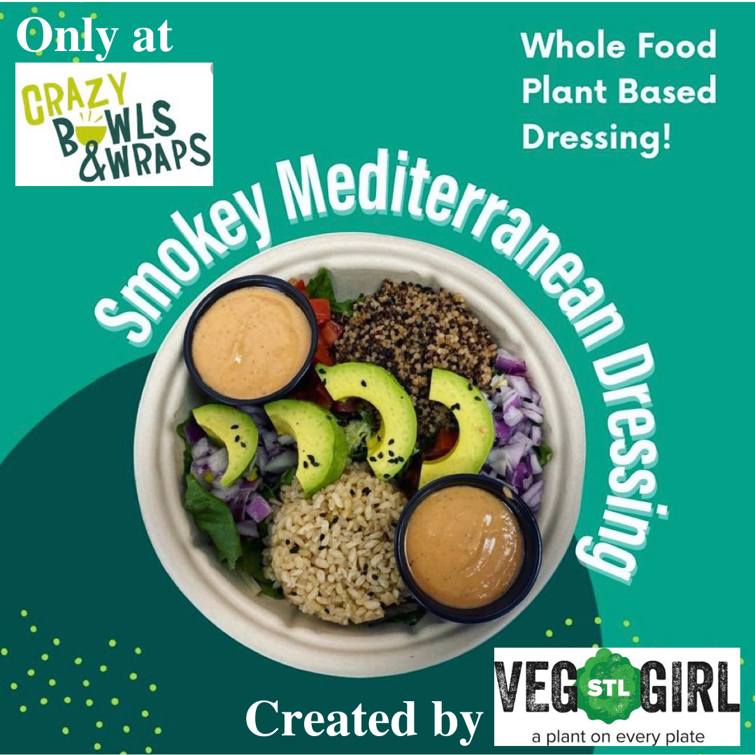 STL Veg Girl Collaborates with Crazy Bowls &amp; Wraps to create a WFPB dressing and sauce!