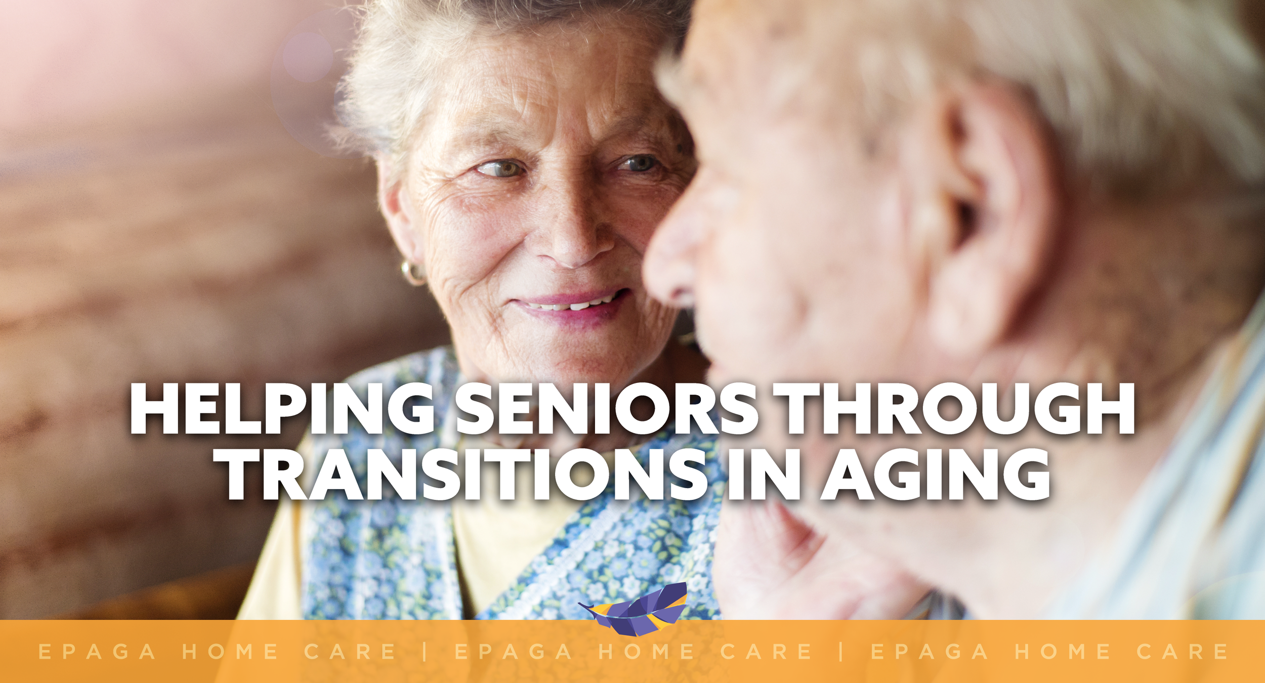 Helping Seniors Through Transitions in Aging