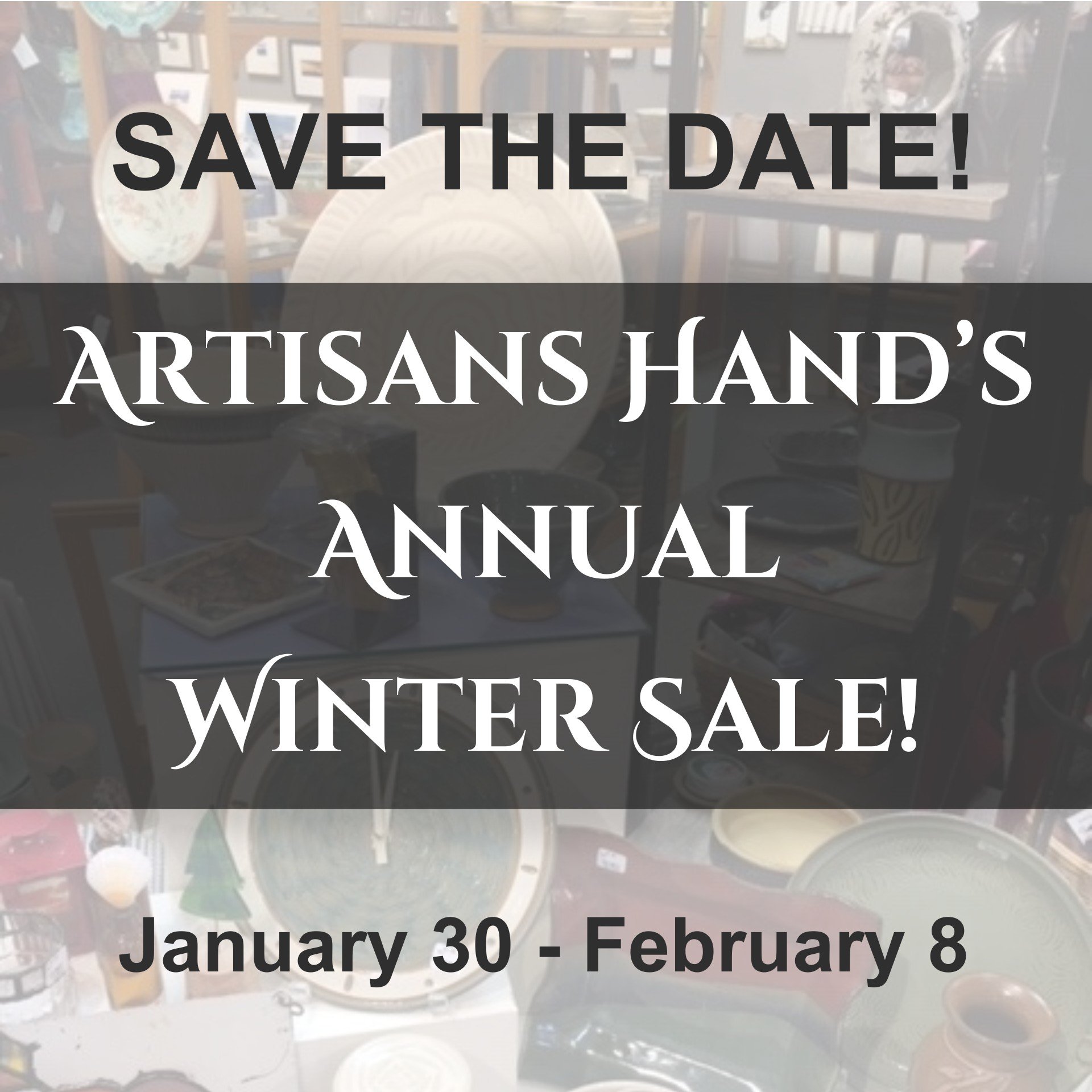 𝙎𝙖𝙫𝙚 𝙩𝙝𝙚 𝘿𝙖𝙩𝙚𝙨! (yes, all of them)

Artisans Hand's 10-day 𝗪𝗶𝗻𝘁𝗲𝗿 𝗦𝗮𝗹𝗲, our highly anticipated seconds and rare treasures sale is right around the corner, from January 30 - February 8!

We&rsquo;re looking forward to seeing what