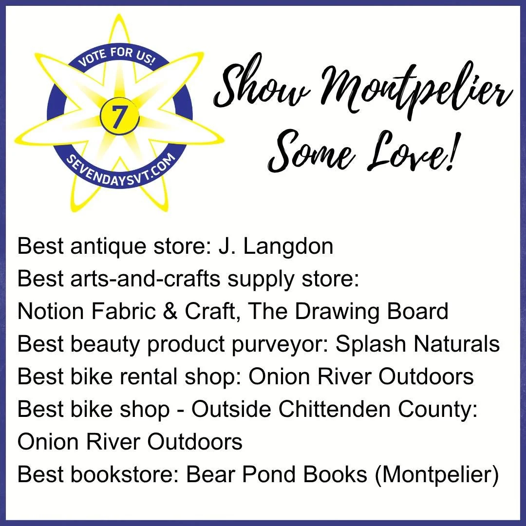 We know we've said it before, but we'll say it again - we LOVE Montpelier and being a part of the business community!

As you may know (mostly because we won't stop talking about it), we're in the middle of the voting round for the 2026 Seven Daysies