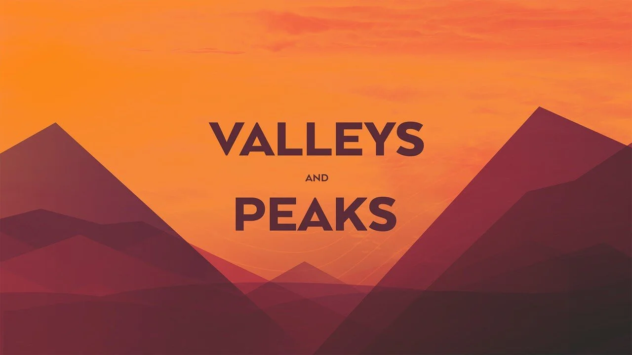 Valleys and Peaks: Week 6