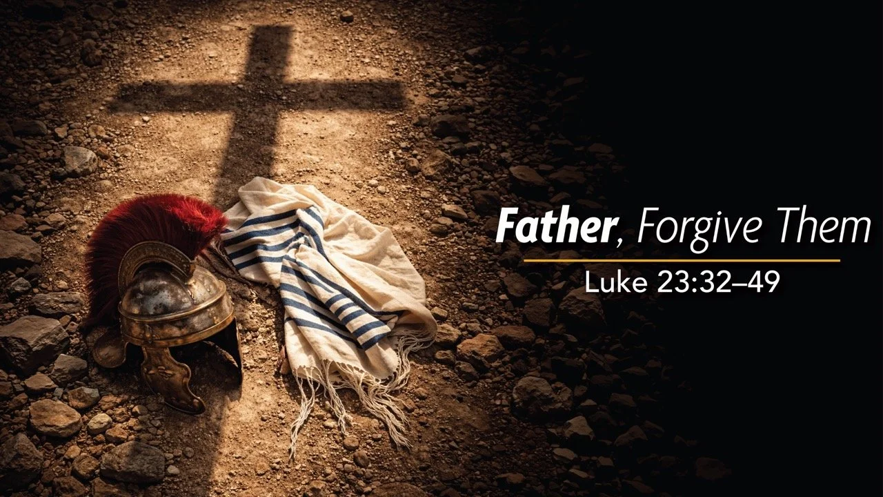 March 29, 2026 | Father, Forgive Them (Palm Sunday)