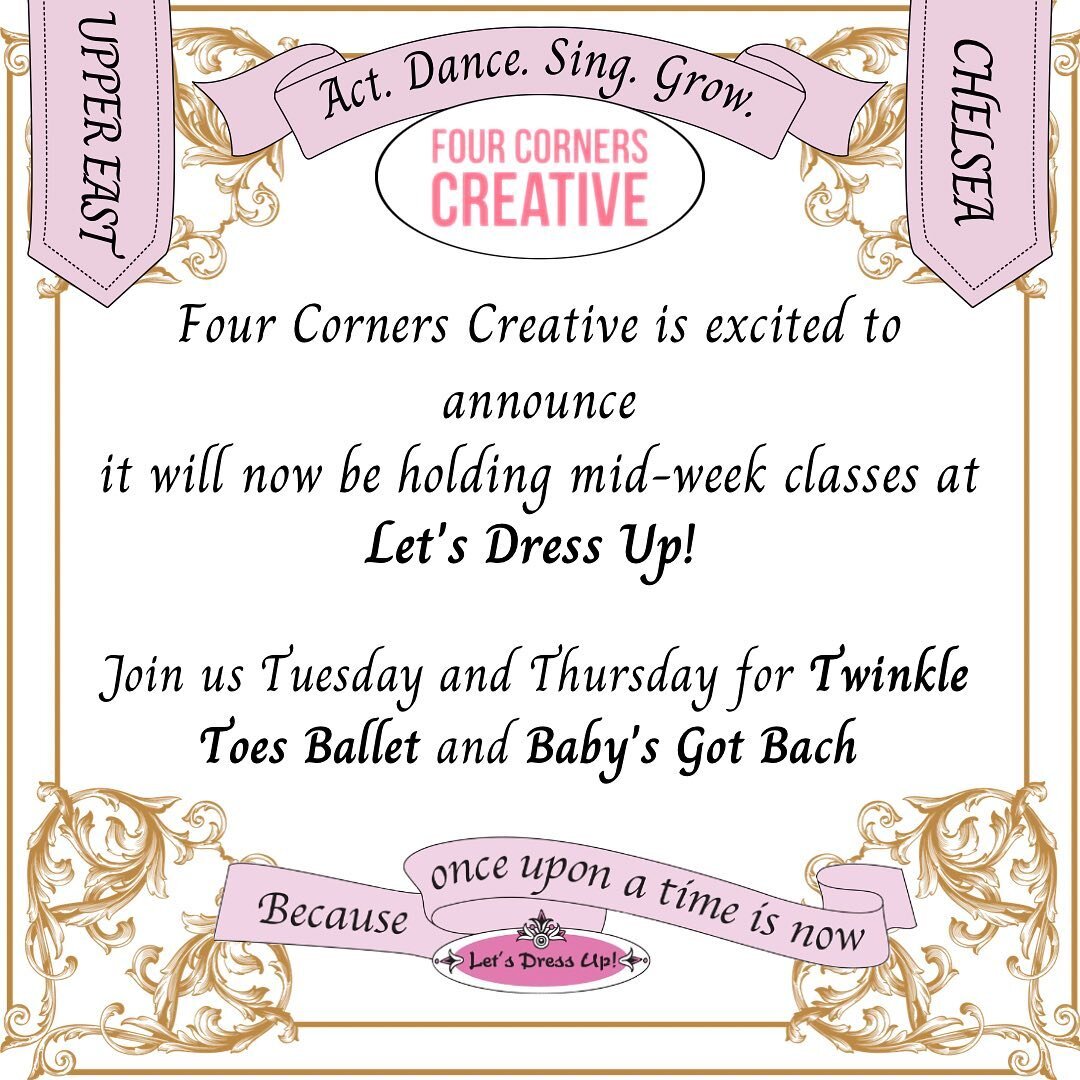 Starting October 18th, Four Corners Creative will be holding midweek classes for our youngest performers at both @letsdressupnyc locations! Email us at hello@fourcornerscreative.com to find out more. See you there! 

Tuesday in Chelsea 
Thursday in U