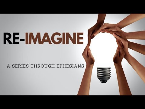 Re-Imagine Part 6 - Pastor Tim Daniels