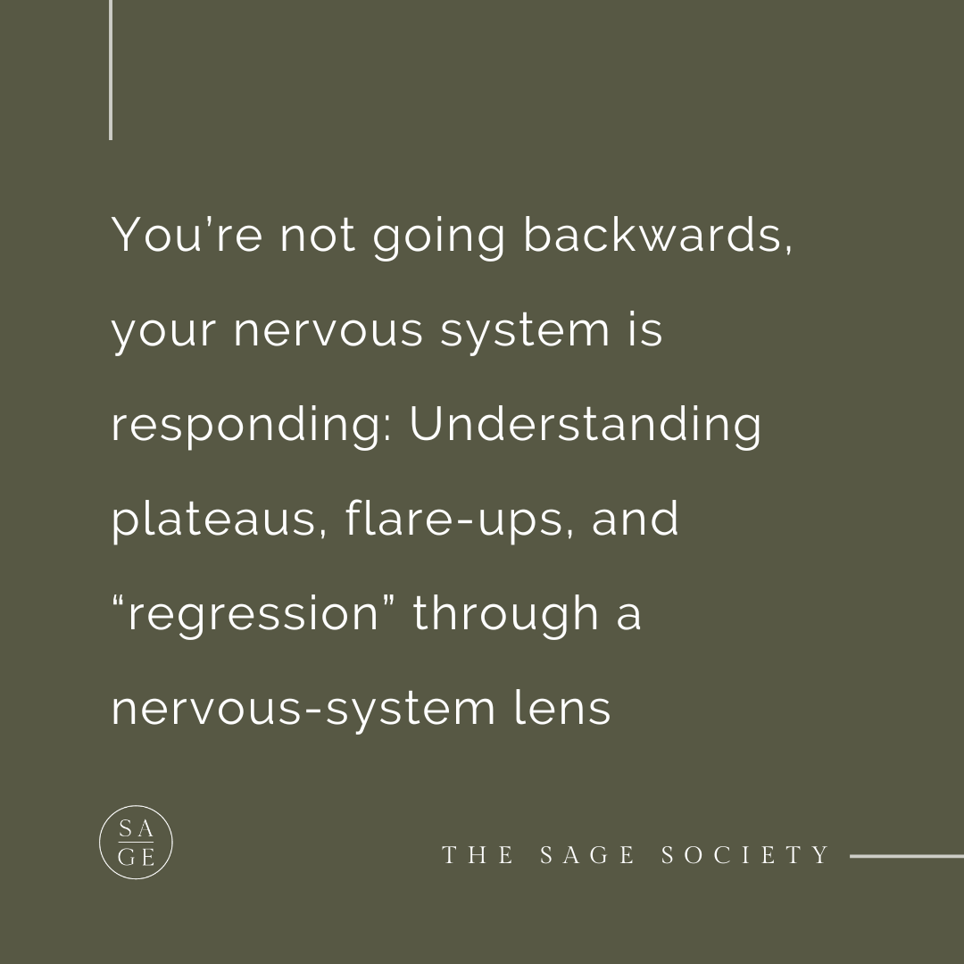 You’re not going backwards, your nervous system is responding: Understanding plateaus, flare-ups, and “regression” through a nervous-system lens