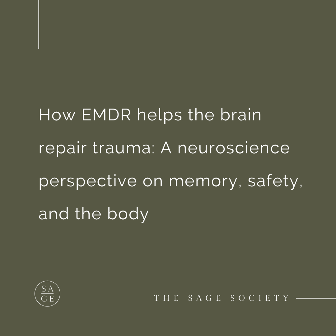 How EMDR helps the brain repair trauma: A neuroscience perspective on memory, safety, and the body
