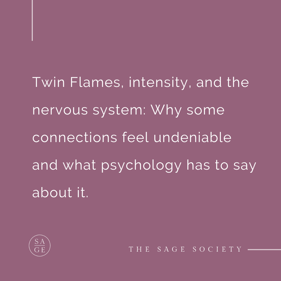 Twin Flames, intensity, and the nervous system: Why some connections feel undeniable and what psychology has to say about it.