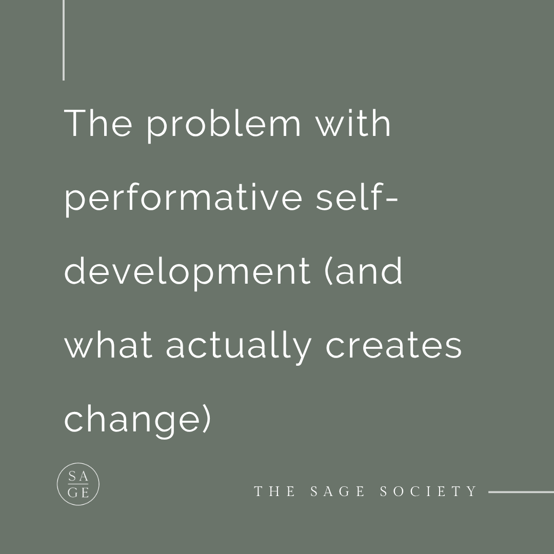 The problem with performative self-development (and what actually creates change)