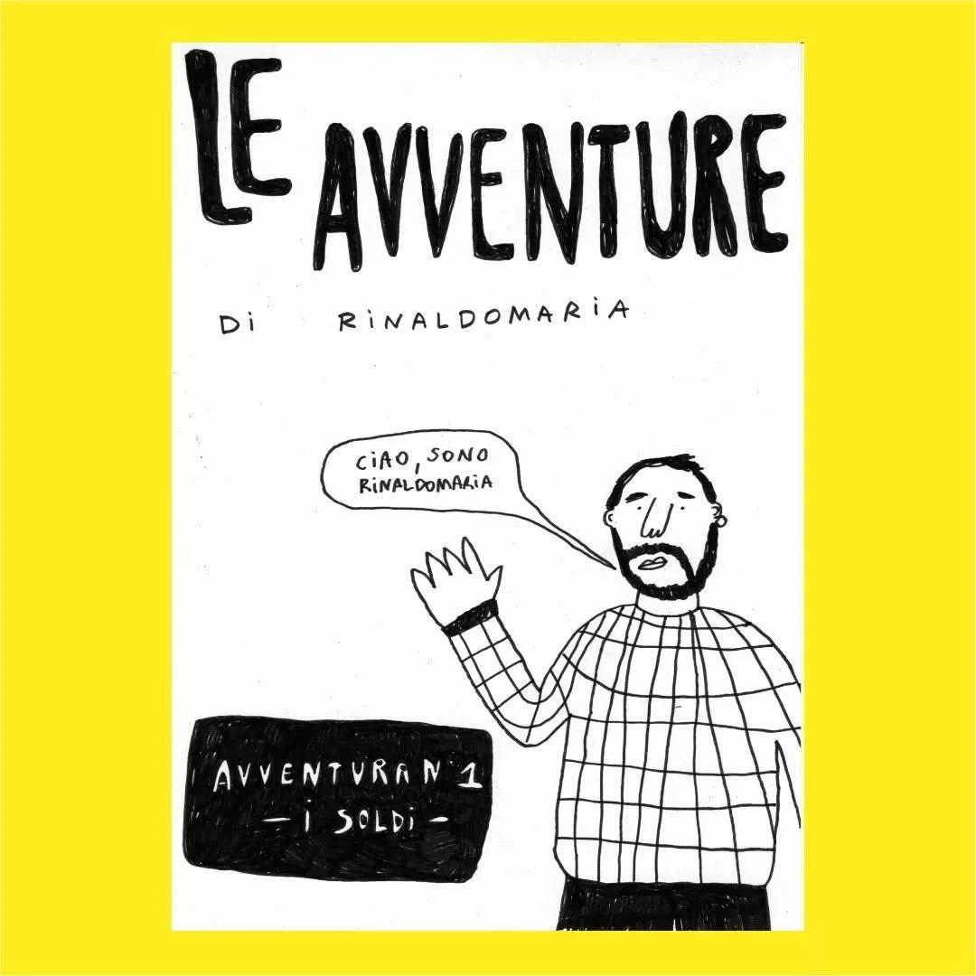 Le avventure di Rinaldomaria
Avventura #1 - I SOLDI

DM per accaparrarti la tua copia.

#fanzine #rinaldomaria