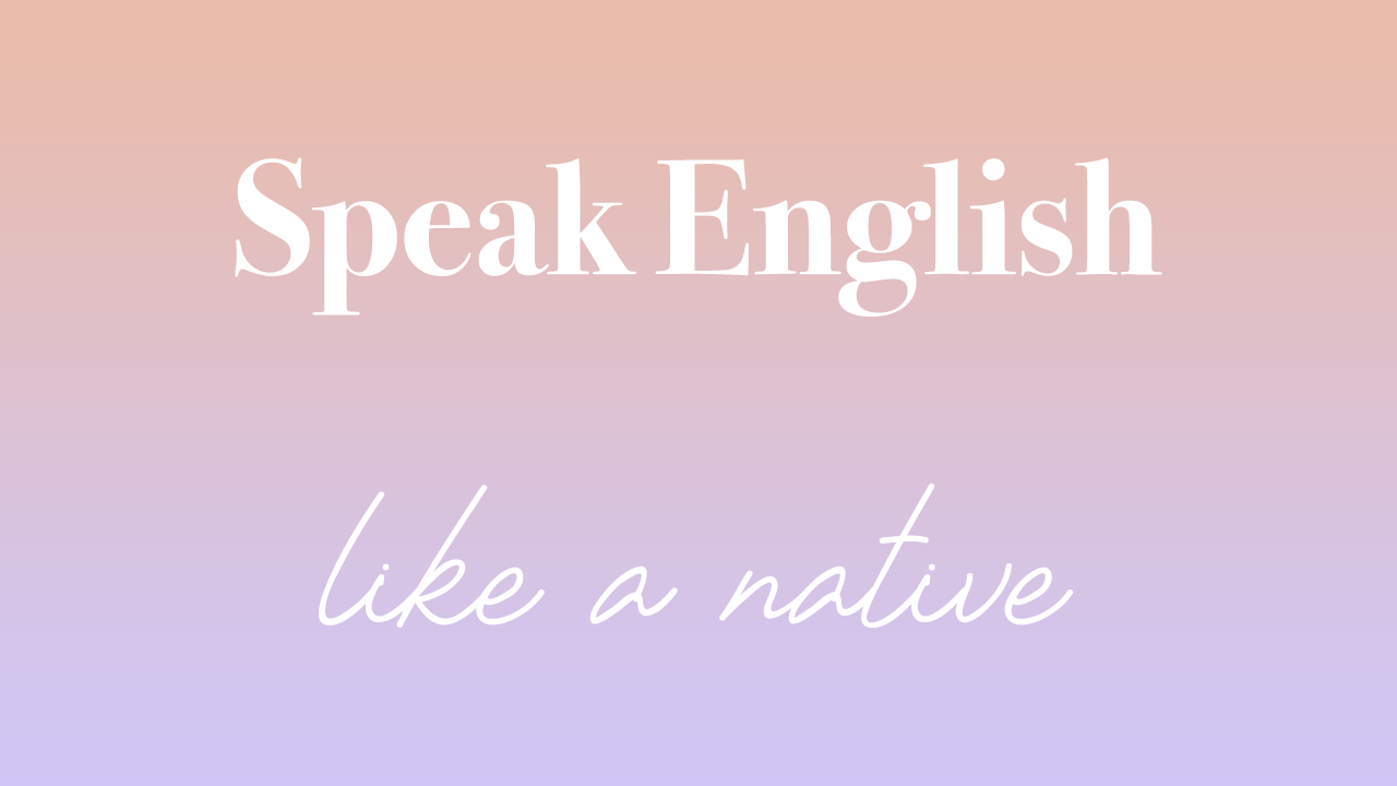 speak english like a native.png