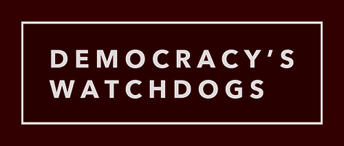 Democracy&#39;s Watchdogs