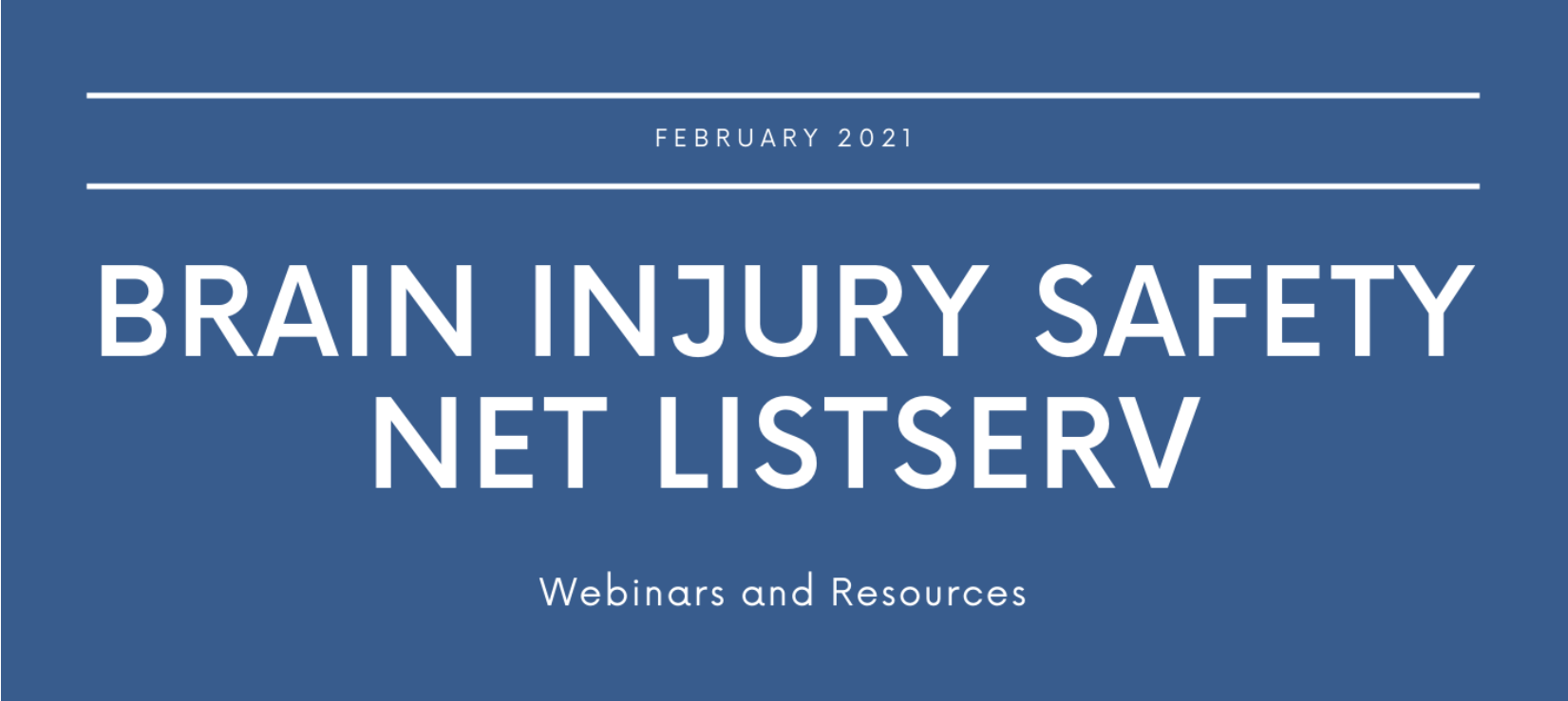 Brain Injury Safety Net Professional Listserv: February 2021