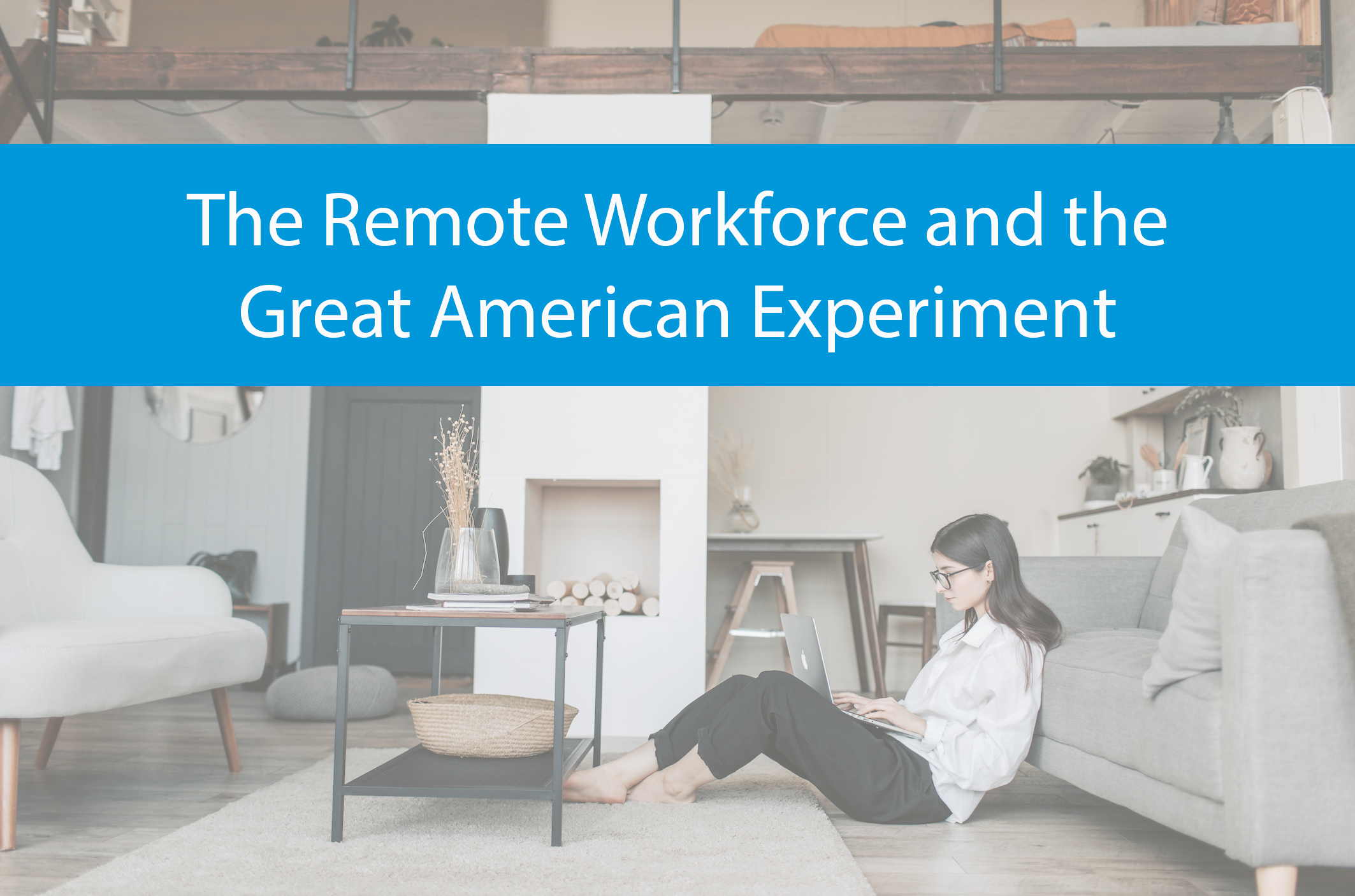 The Remote Workforce and the Great American Experiment 