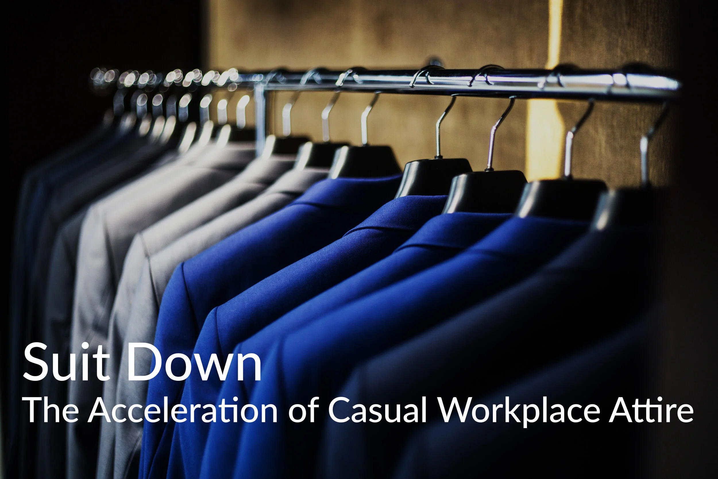 Suit Down - The Acceleration of Casual Workplace Attire 