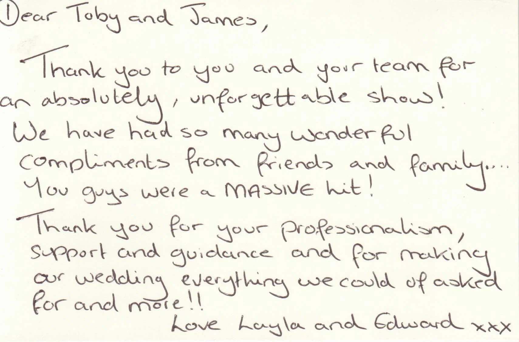 Professionalism, support and guidance... you guys were a MASSIVE hit!